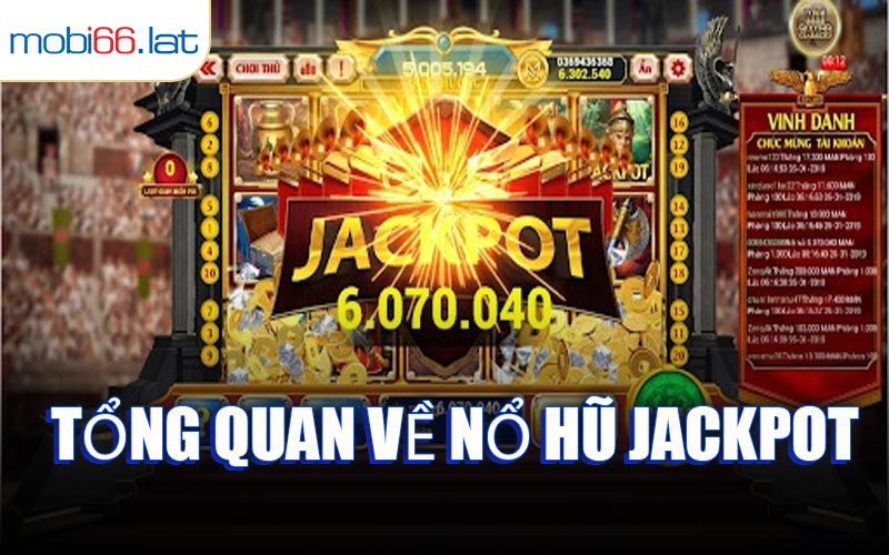 Tổng Quan Về Nổ Hũ Jackpot